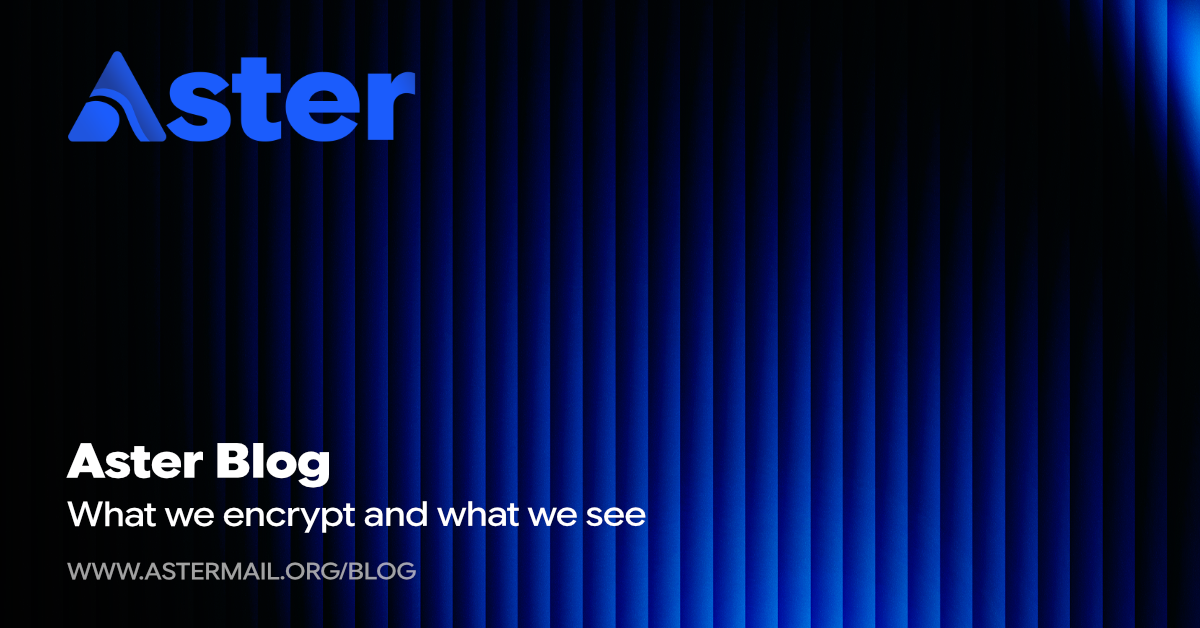 How Aster encrypts your email